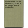 Observations Sur Les Savants Incr Dules Et Sur Quelqu'Uns De Leurs Crits... door Jacques Francois Deluc