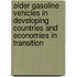 Older Gasoline Vehicles In Developing Countries And Economies In Transition