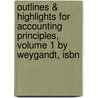 Outlines & Highlights For Accounting Principles, Volume 1 By Weygandt, Isbn door Cram101 Textbook Reviews