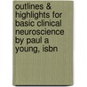 Outlines & Highlights For Basic Clinical Neuroscience By Paul A Young, Isbn door Cram101 Textbook Reviews