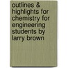 Outlines & Highlights For Chemistry For Engineering Students By Larry Brown door Cram101 Textbook Reviews