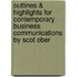 Outlines & Highlights For Contemporary Business Communications By Scot Ober
