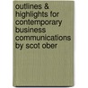 Outlines & Highlights For Contemporary Business Communications By Scot Ober by Cram101 Textbook Reviews