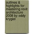 Outlines & Highlights For Mastering Revit Architecture 2008 By Eddy Krygiel