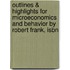 Outlines & Highlights For Microeconomics And Behavior By Robert Frank, Isbn