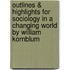 Outlines & Highlights For Sociology In A Changing World By William Kornblum