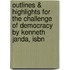 Outlines & Highlights For The Challenge Of Democracy By Kenneth Janda, Isbn