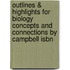 Outlines & Highlights For Biology Concepts And Connections By Campbell Isbn