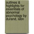 Outlines & Highlights For Essentials Of Abnormal Psychology By Durand, Isbn