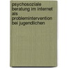 Psychosoziale Beratung Im Internet Als Problemintervention Bei Jugendlichen by Julia Brummel