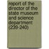 Report Of The Director Of The State Museum And Science Department (239-240)