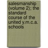 Salesmanship (Volume 2); The Standard Course Of The United Y.M.C.A. Schools by National Council of the Young Schools