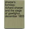 Sharpe's Fortress: Richard Sharpe And The Siege Of Gawilghur, December 1803 by Bernard Cornwell