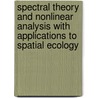 Spectral Theory and Nonlinear Analysis with Applications to Spatial Ecology door Onbekend