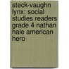 Steck-Vaughn Lynx: Social Studies Readers Grade 4 Nathan Hale American Hero door Trina Robbins