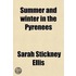 Summer And Winter In The Pyrenees, By The Author Of 'The Women Of England'.