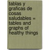 Tablas y Graficas de Cosas Saludables = Tables and Graphs of Healthy Things door Joan Freese