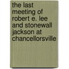 The Last Meeting of Robert E. Lee and Stonewall Jackson at Chancellorsville by Everett B. D. Julio