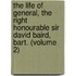 The Life Of General, The Right Honourable Sir David Baird, Bart. (Volume 2)
