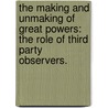 The Making And Unmaking Of Great Powers: The Role Of Third Party Observers. door Jesse Wilkins