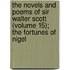 The Novels And Poems Of Sir Walter Scott (Volume 15); The Fortunes Of Nigel