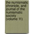 The Numismatic Chronicle, And Journal Of The Numismatic Society (Volume 11)