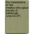 The Transactions Of The Medico-Chirurgical Society Of Edinburgh (Volume 27)