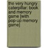 The Very Hungry Caterpillar: Book And Memory Game [With Pop-Up Memory Game]
