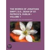 The Works Of Jonathan Swift, D.D., Dean Of St. Patrick's, Dublin (Volume 1) by Johathan Swift