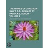 The Works Of Jonathan Swift, D.D., Dean Of St. Patrick's, Dublin (Volume 2) door Johathan Swift