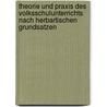 Theorie Und Praxis Des Volksschulunterrichts Nach Herbartischen Grundsatzen by Wilhelm Rein