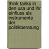 Think Tanks In Den Usa Und Ihr Einfluss Als Instrumente Der Politikberatung by Christoph Matthies