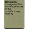 Total Quality Management For Micro-Businesses In The Manufacturing Industry door Phillip Käser
