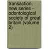 Transaction. New Series - Odontological Society Of Great Britain (Volume 2) by Unknown Author