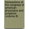 Transactions Of The Congress Of American Physicians And Surgeons (Volume 8) door Congress Of American Surgeons