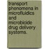 Transport Phenomena In Microfluidics And Microbicide Drug Delivery Systems.
