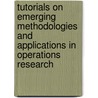 Tutorials On Emerging Methodologies And Applications In Operations Research door Harvey J. Greenberg
