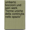 Umberto Boccioni Und Sein Werk "Forme Uniche Della Continuita Nello Spazio" door Susanne Drews