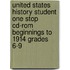 United States History Student One Stop Cd-rom Beginnings to 1914 Grades 6-9