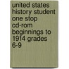 United States History Student One Stop Cd-rom Beginnings to 1914 Grades 6-9 door William Deverell