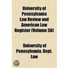 University Of Pennsylvania Law Review And American Law Register (Volume 58) by University Of Pennsylvania Dept Law
