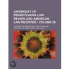 University Of Pennsylvania Law Review And American Law Register (Volume 59) door University Of Pennsylvania Dept Law