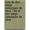 Vida De Don Diego Velazquez De Silva / Life Of Don Diego Velazquez De Silva by Antonio Palomino