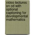 Video Lectures On Cd With Optional Captioning For Developmental Mathematics