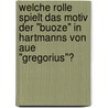 Welche Rolle Spielt Das Motiv Der "Buoze" In Hartmanns Von Aue "Gregorius"? door Katharina B. Ker