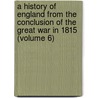 A History Of England From The Conclusion Of The Great War In 1815 (Volume 6) by Sir Spencer Walpole