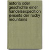 Astoria oder Geschichte einer Handelsexpedition jenseits der Rocky Mountains door Washington Washington Irving