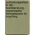 Aufstellungsarbeit In Der Teamberatung - Systemische Kompetenzen Im Coaching