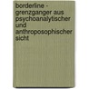 Borderline - Grenzganger Aus Psychoanalytischer Und Anthroposophischer Sicht door Katharina Kurzmann