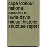 Cape Lookout National Seashore: Lewis-Davis House: Historic Structure Report door United States National Park Service